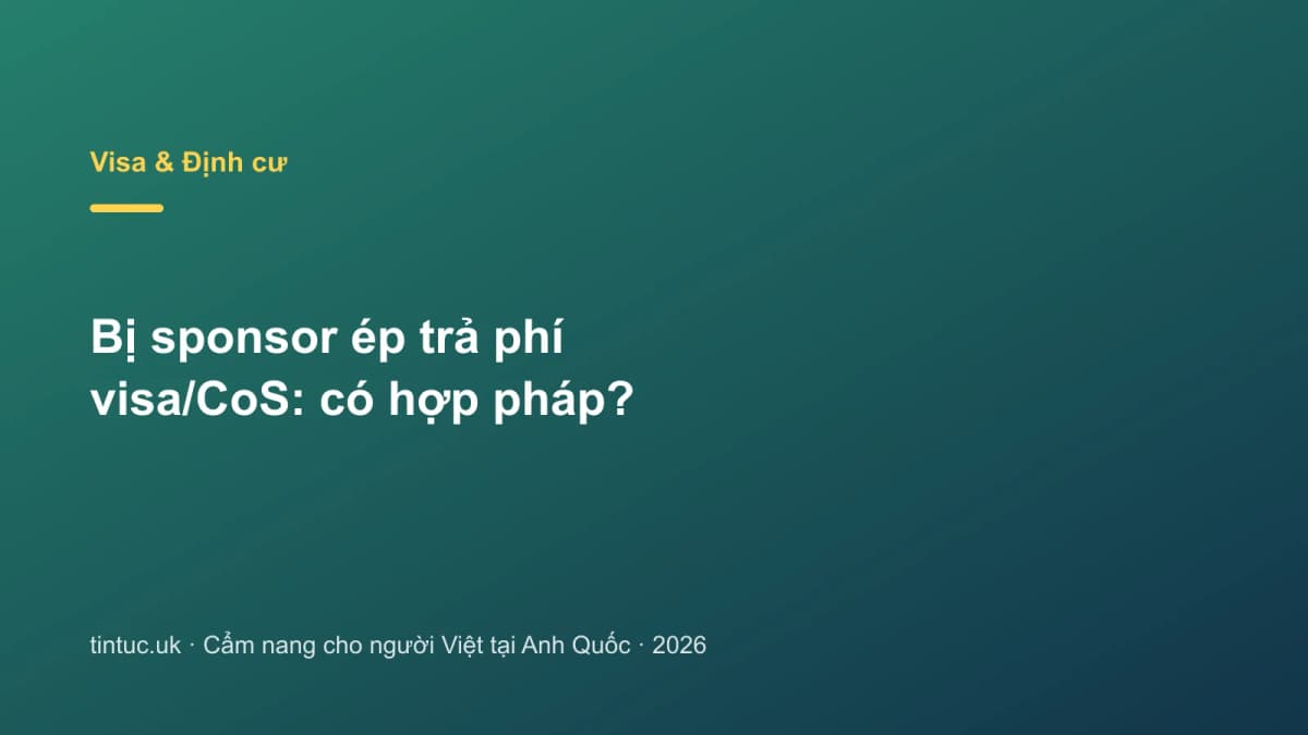 Bị sponsor ép trả phí visa/CoS: Có hợp pháp?