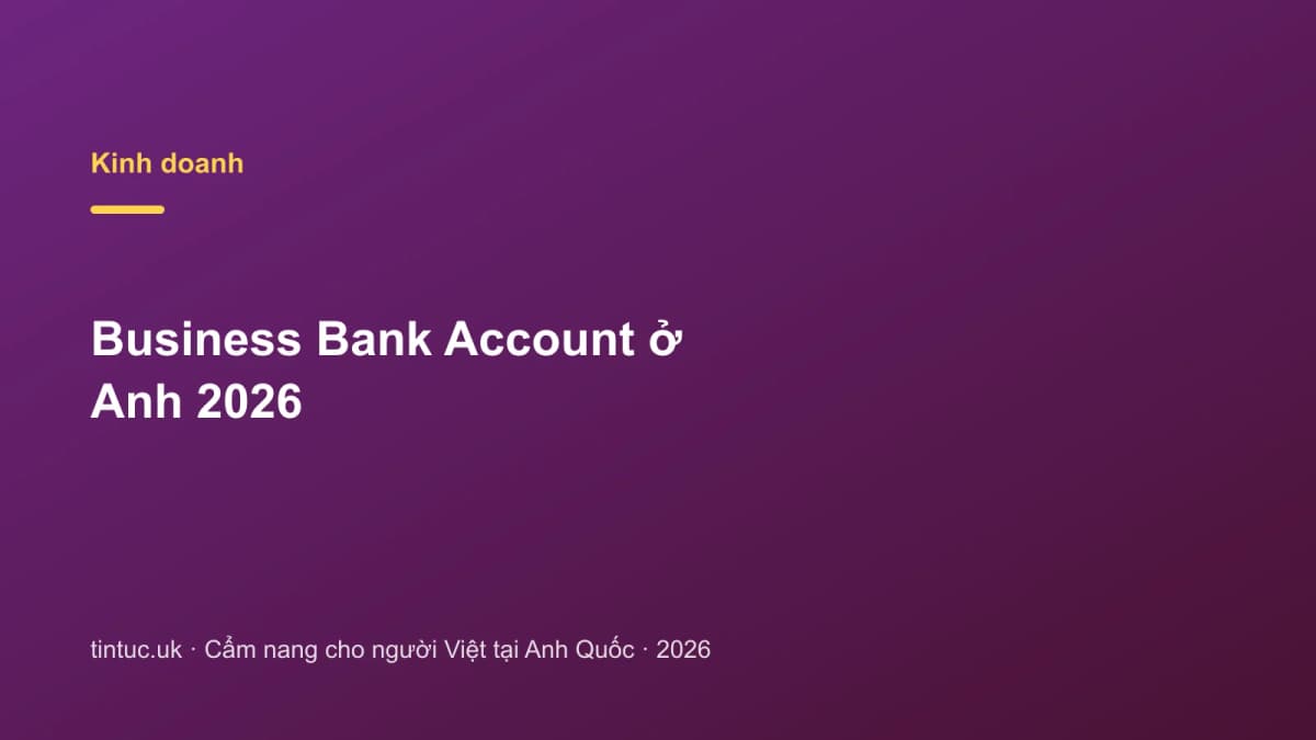 Business Bank Account ở Anh 2026