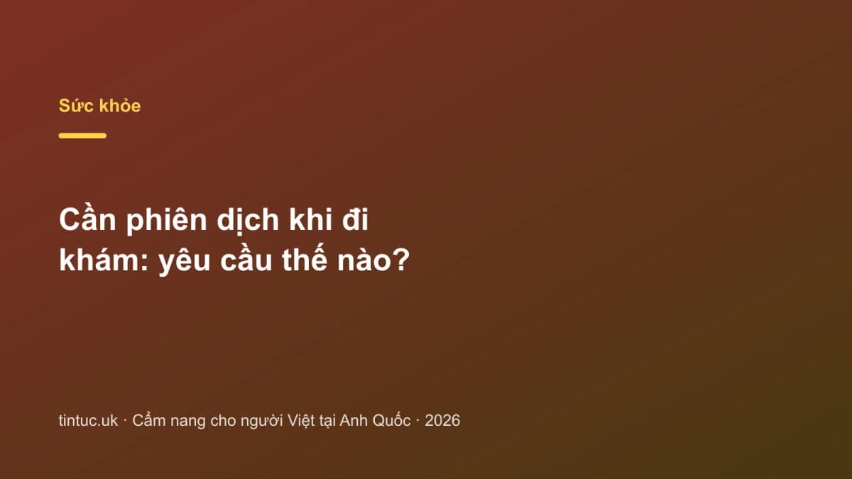 Cần phiên dịch khi đi khám: Yêu cầu thế nào?