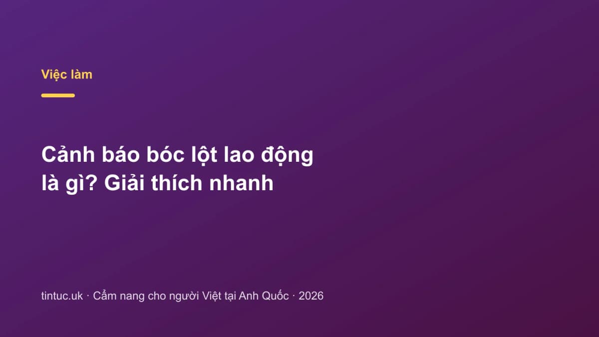 Cảnh báo bóc lột lao động là gì? Giải thích nhanh