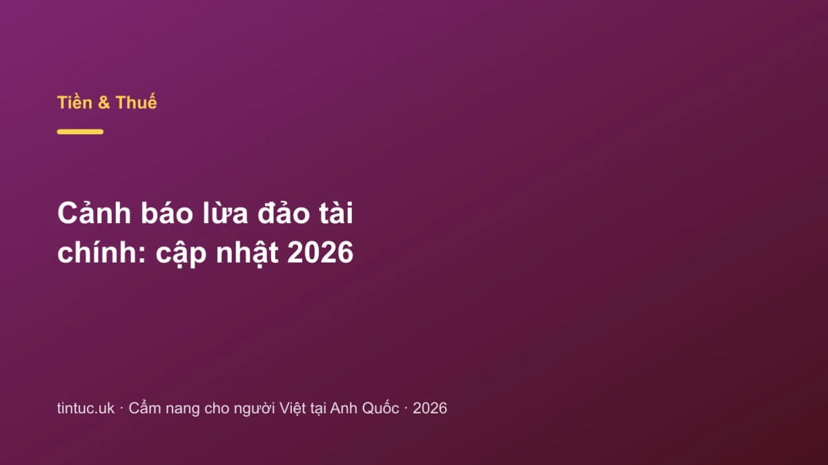 Cảnh báo lừa đảo tài chính: Cập nhật 2026