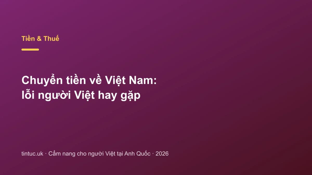 Chuyển tiền về Việt Nam: Lỗi người Việt hay gặp