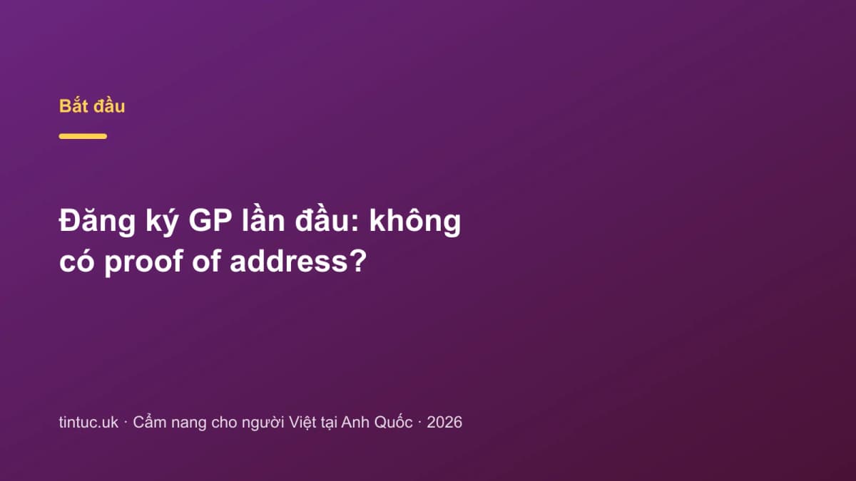Đăng ký GP lần đầu: Không có proof of address?