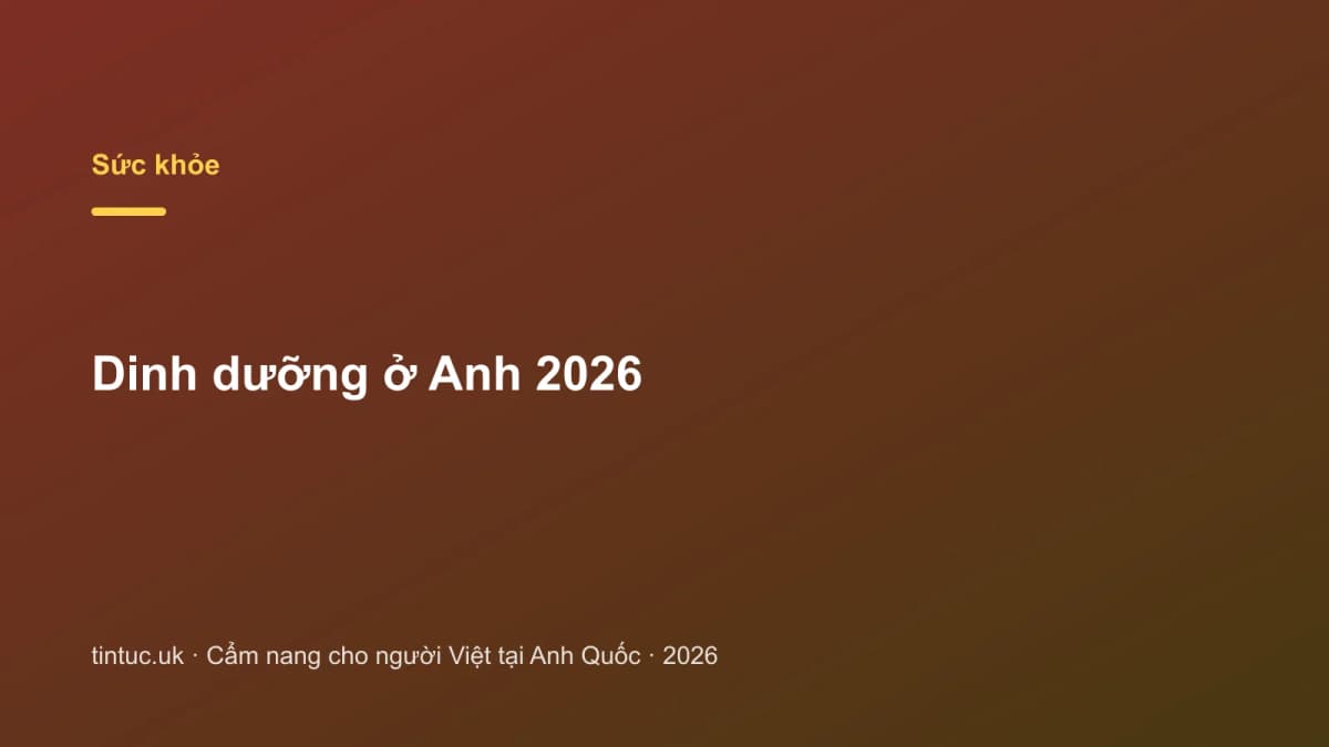 Dinh dưỡng ở Anh 2026