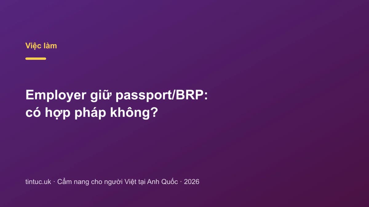 Employer giữ passport/BRP: Có hợp pháp không?