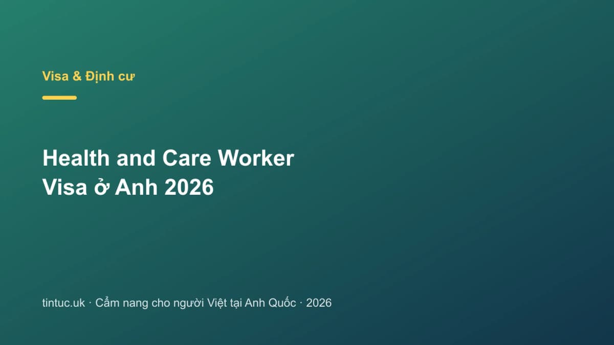 Health and Care Worker Visa ở Anh 2026