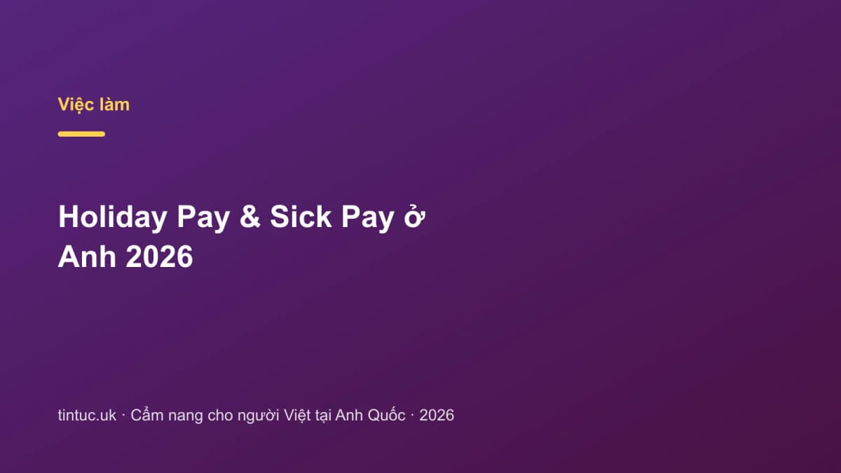 Holiday Pay & Sick Pay ở Anh 2026