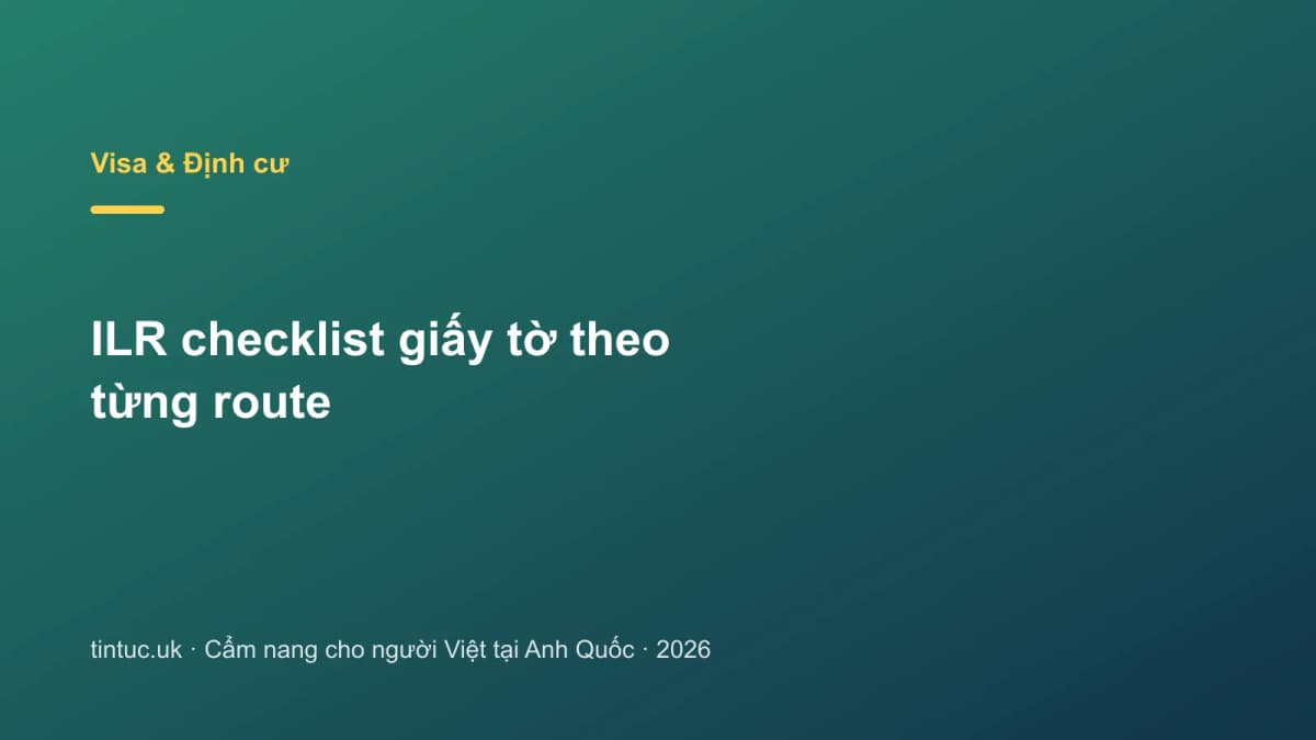ILR checklist giấy tờ theo từng route