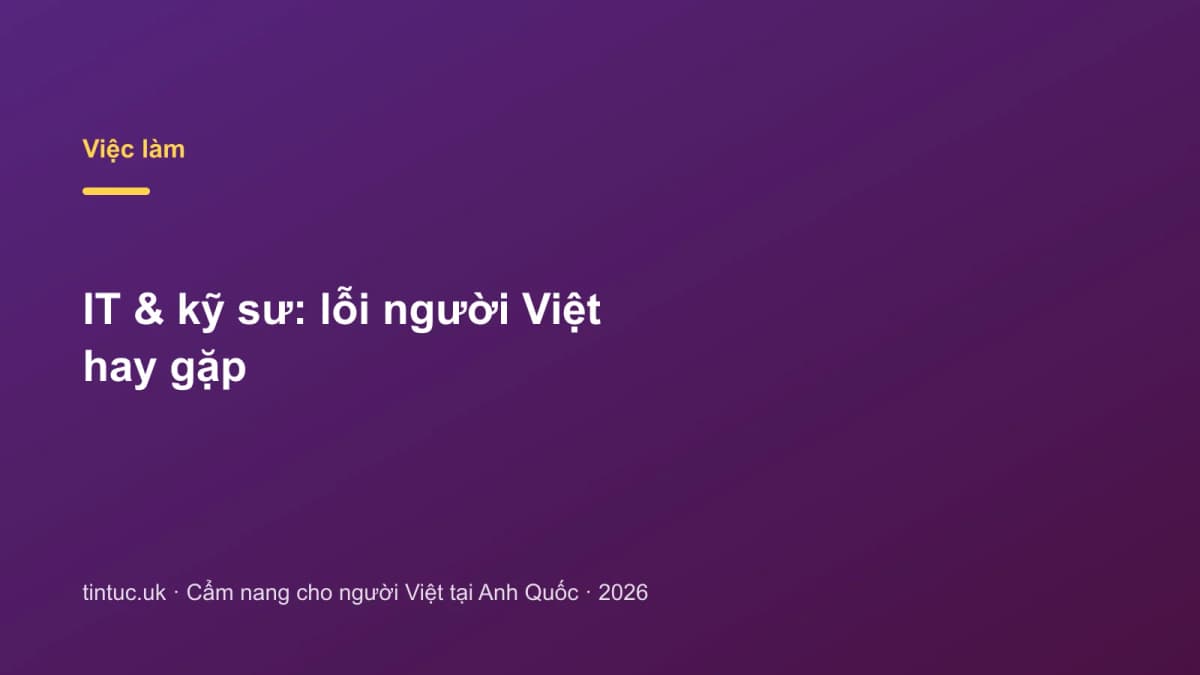 IT & kỹ sư: Lỗi người Việt hay gặp
