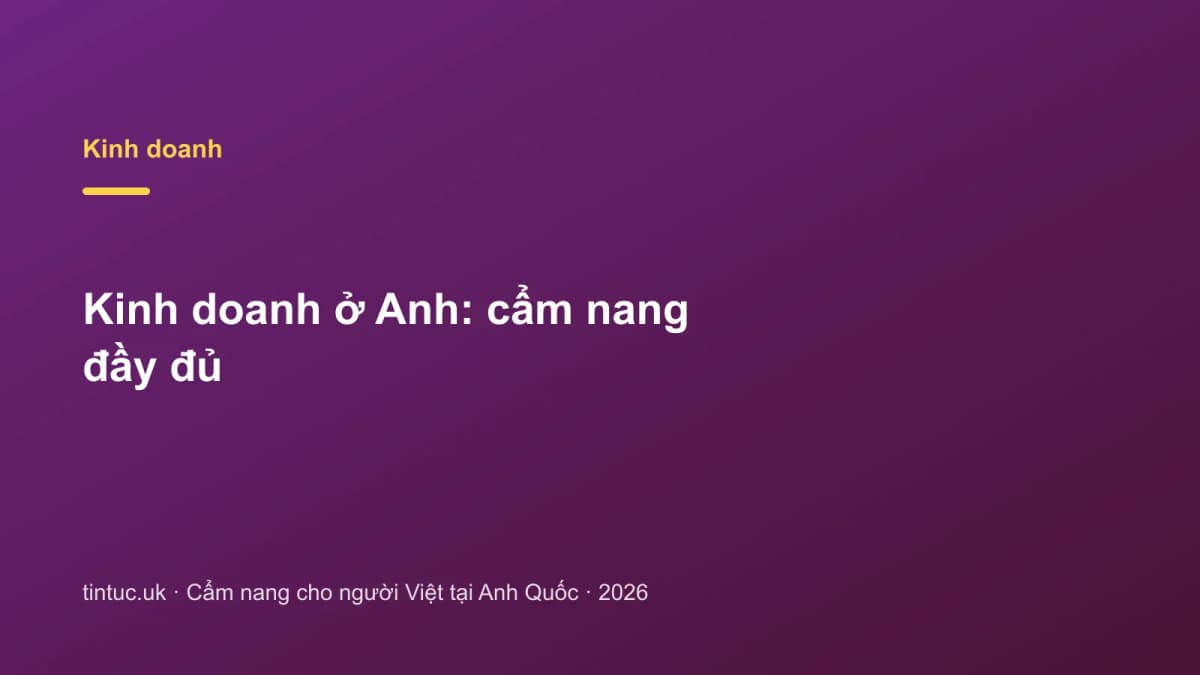 Kinh doanh ở Anh: Cẩm nang đầy đủ