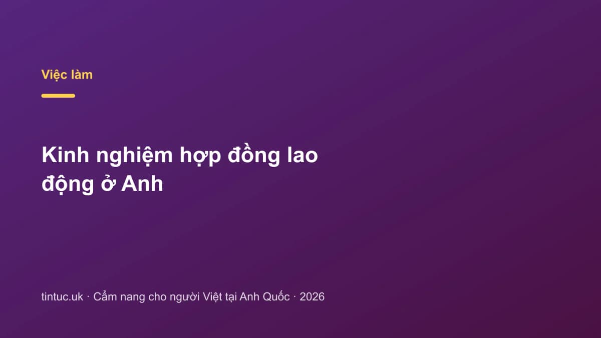 Kinh nghiệm hợp đồng lao động ở Anh