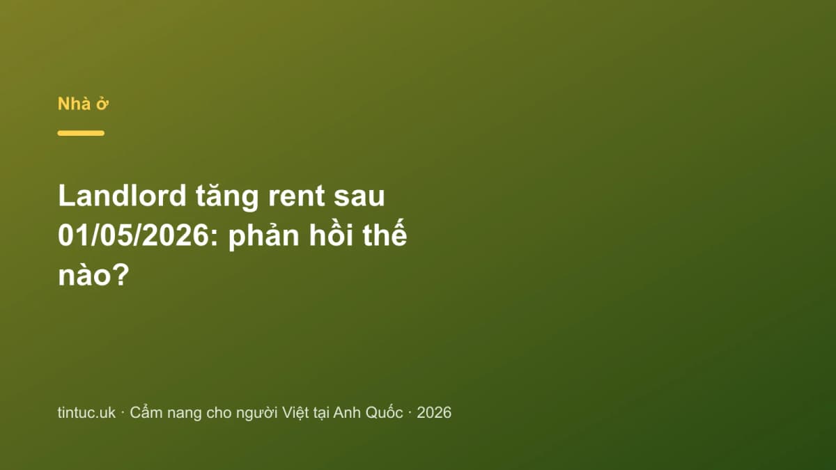 Landlord tăng rent sau 01/05/2026: Phản hồi thế nào?