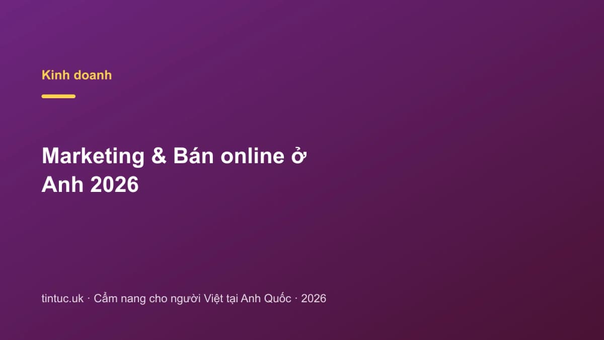Marketing & Bán online ở Anh 2026