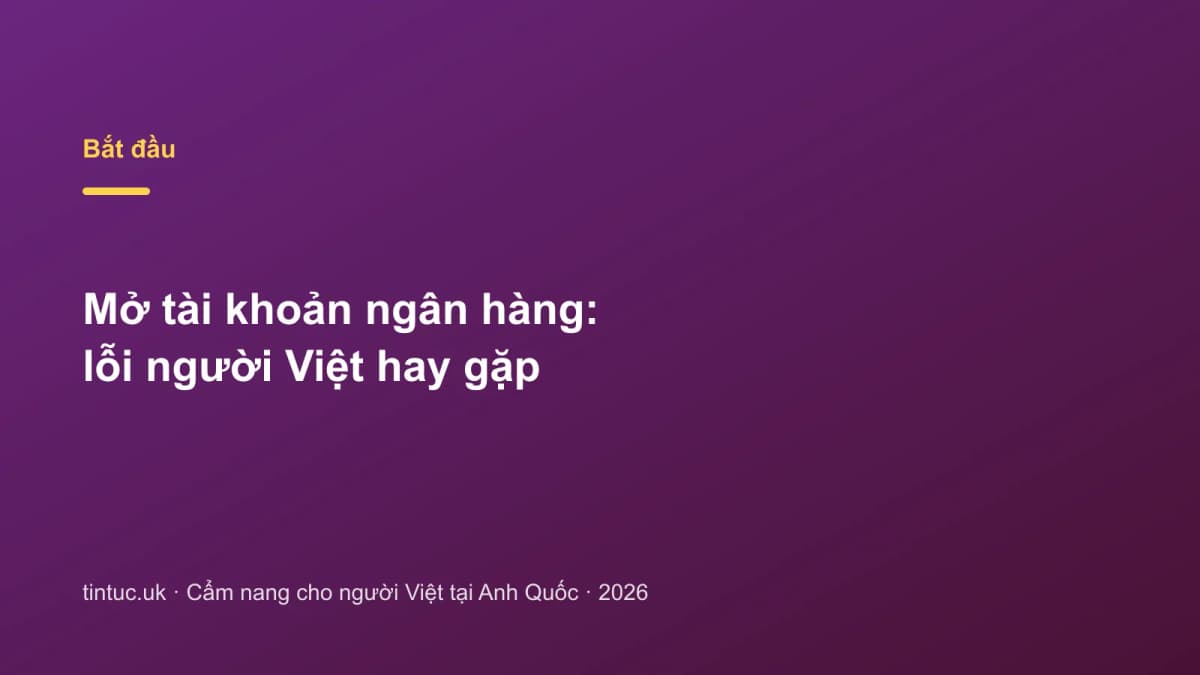 Mở tài khoản ngân hàng: Lỗi người Việt hay gặp