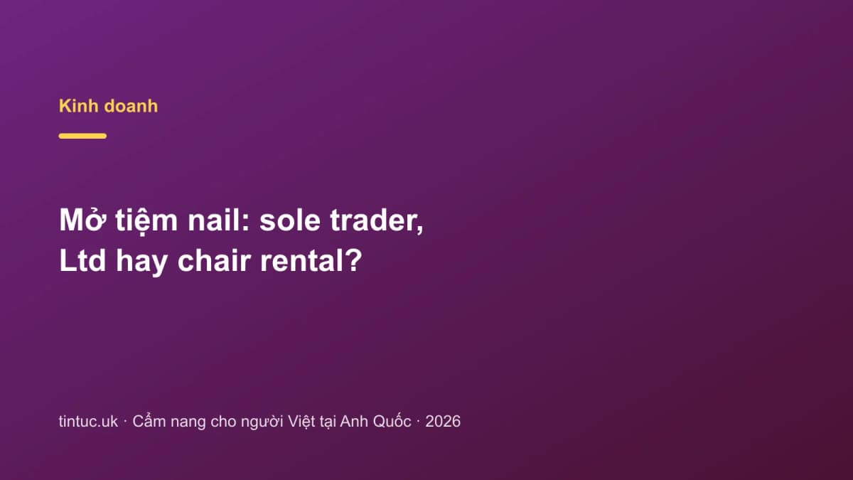 Mở tiệm nail: Sole trader, Ltd hay chair rental?