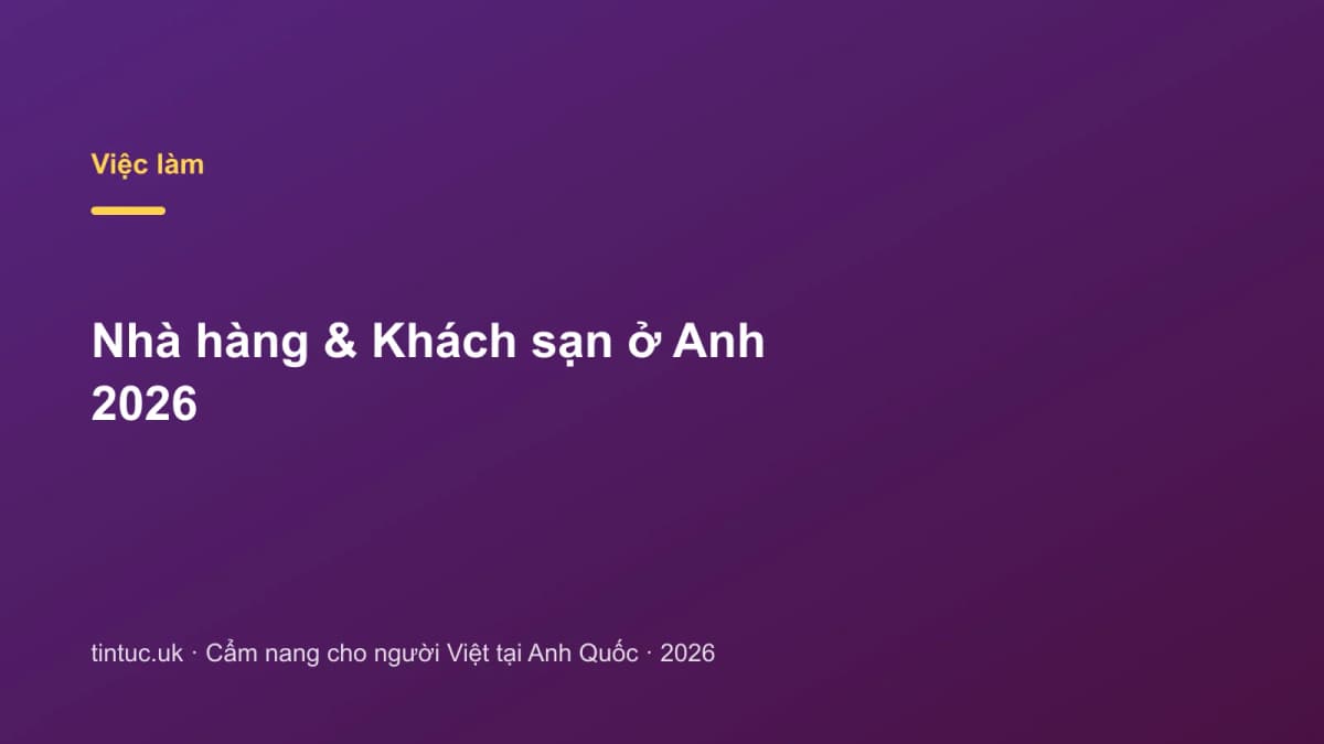 Nhà hàng & Khách sạn ở Anh 2026