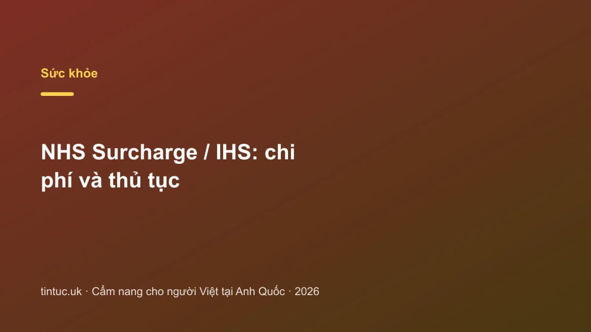 NHS Surcharge / IHS: Chi phí và thủ tục