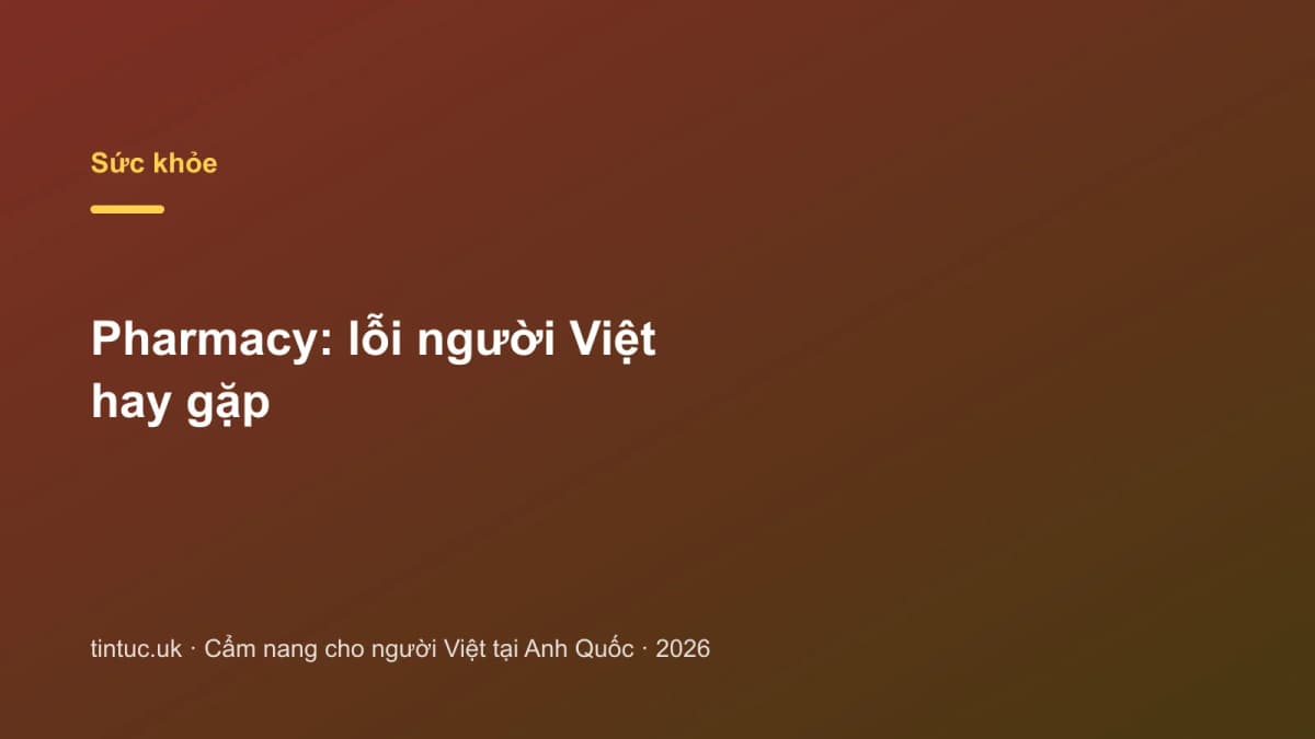 Pharmacy: Lỗi người Việt hay gặp