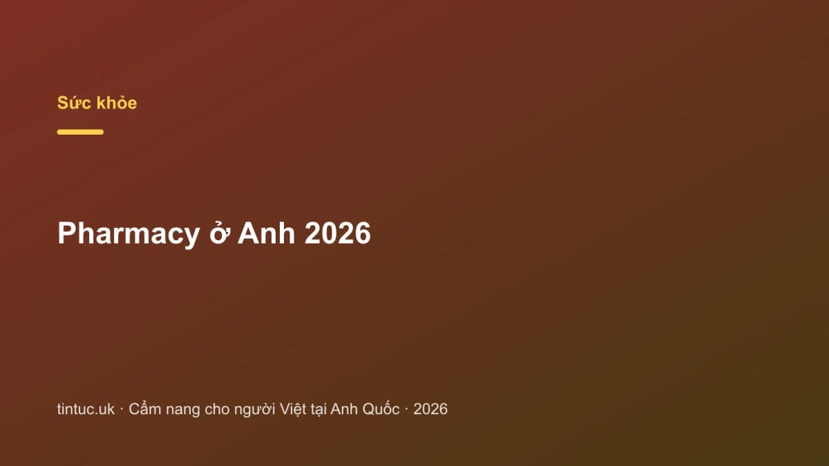 Pharmacy ở Anh 2026