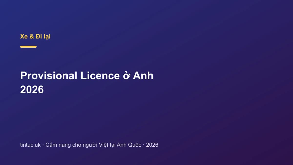 Provisional Licence ở Anh 2026