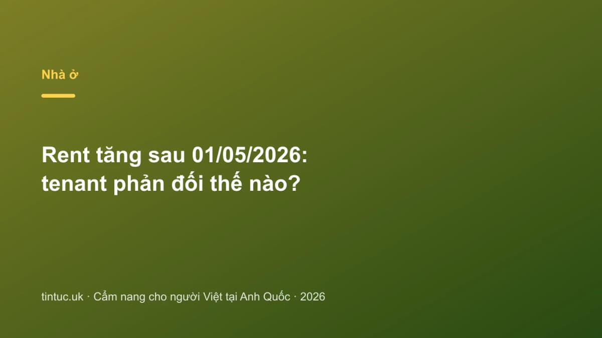Rent tăng sau 01/05/2026: Tenant phản đối thế nào?