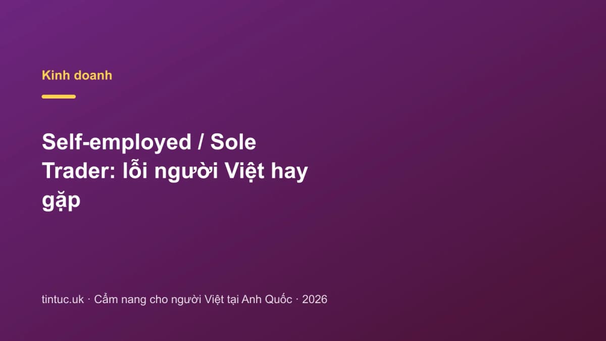 Self-employed / Sole Trader: Lỗi người Việt hay gặp