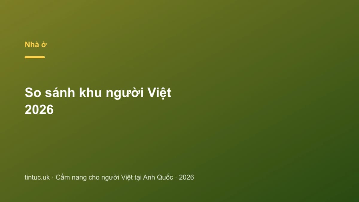 So sánh khu người Việt 2026