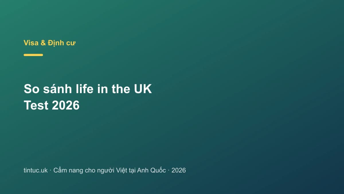 So sánh life in the UK Test 2026