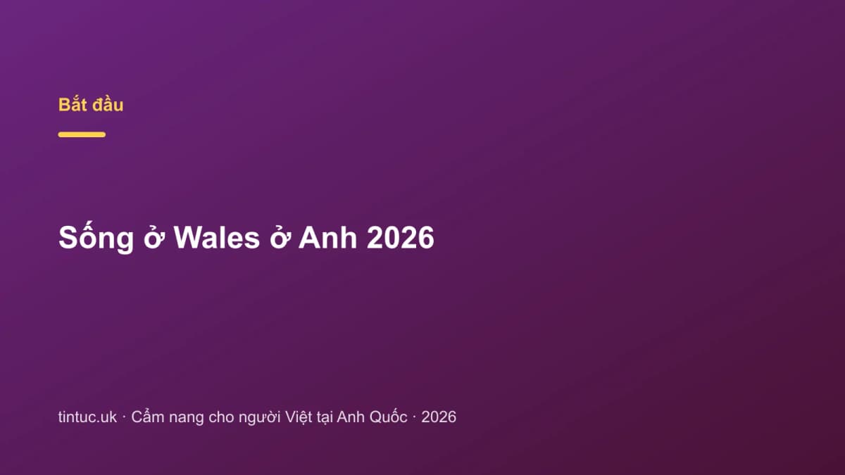 Sống ở Wales ở Anh 2026