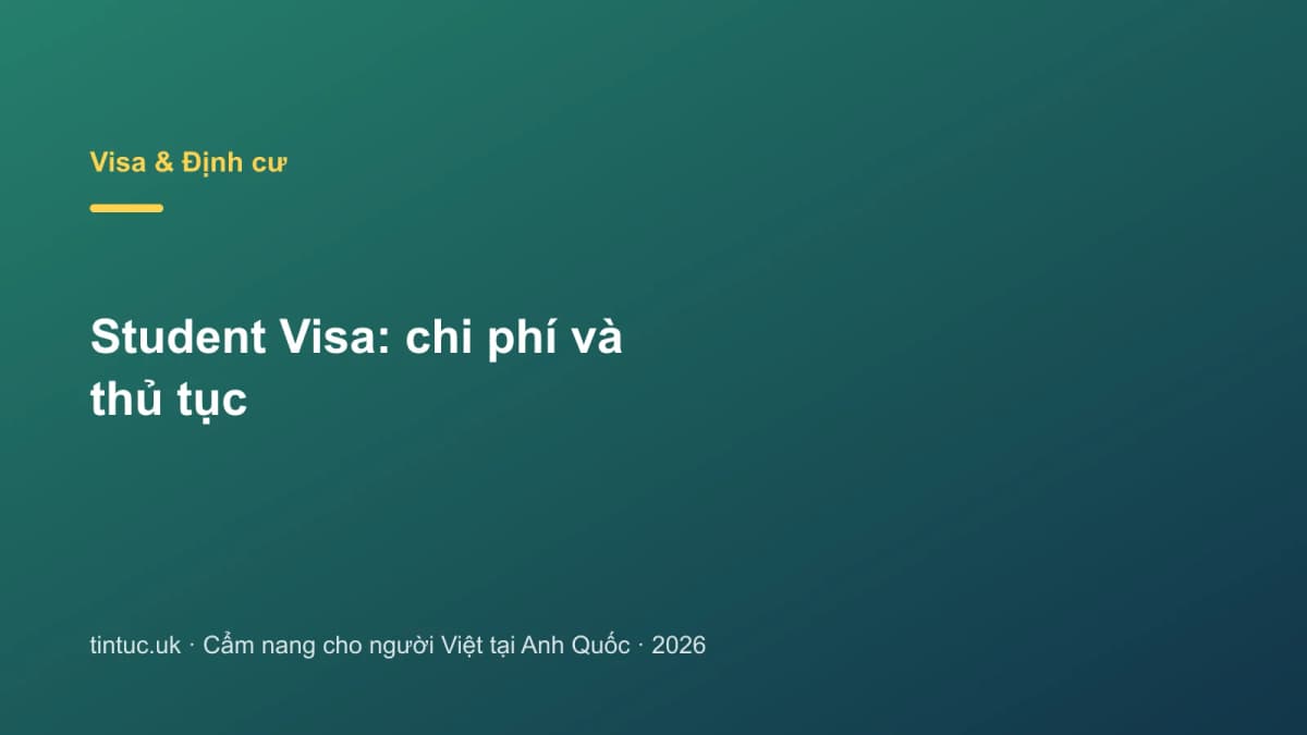 Student Visa: Chi phí và thủ tục