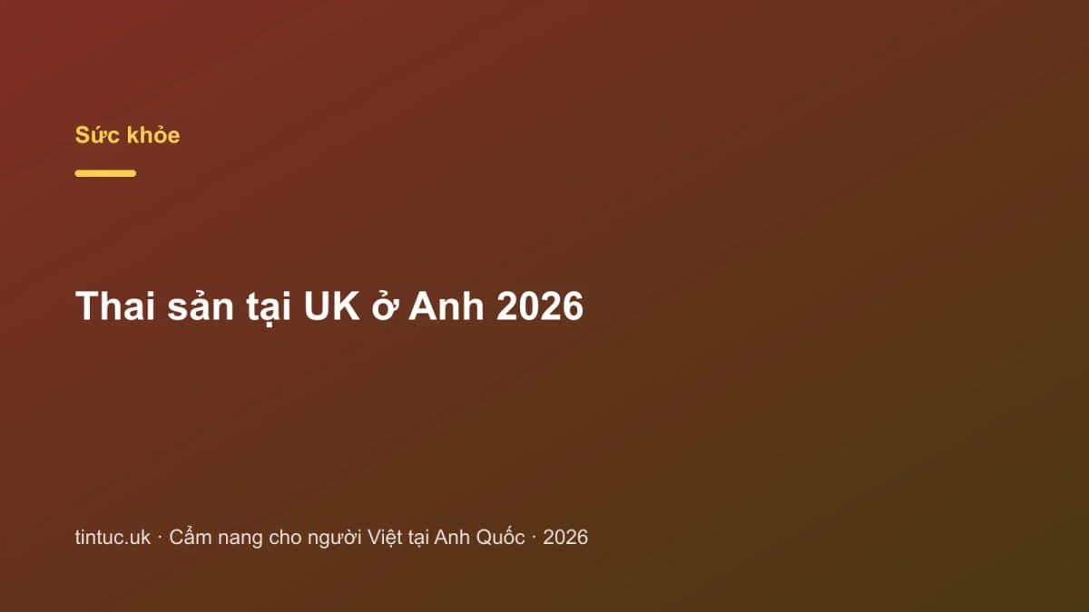 Thai sản tại UK ở Anh 2026