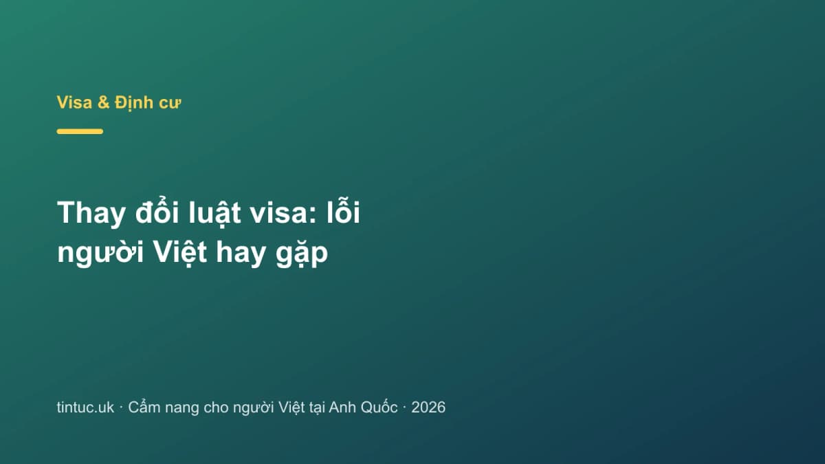 Thay đổi luật visa: Lỗi người Việt hay gặp