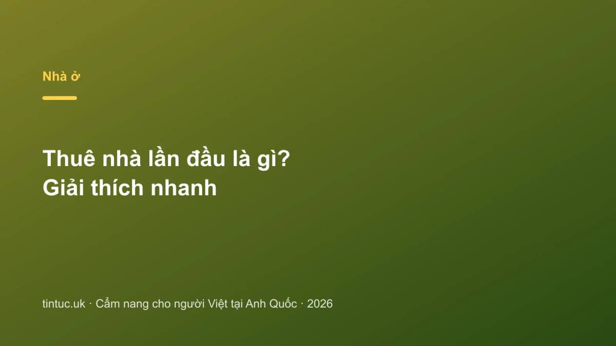 Thuê nhà lần đầu là gì? Giải thích nhanh
