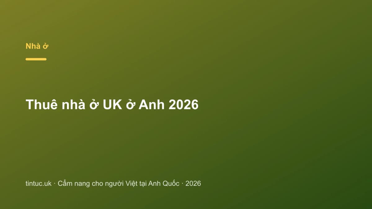 Thuê nhà ở UK ở Anh 2026