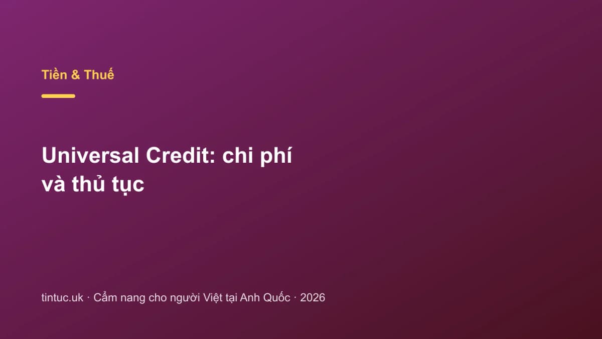 Universal Credit: Chi phí và thủ tục