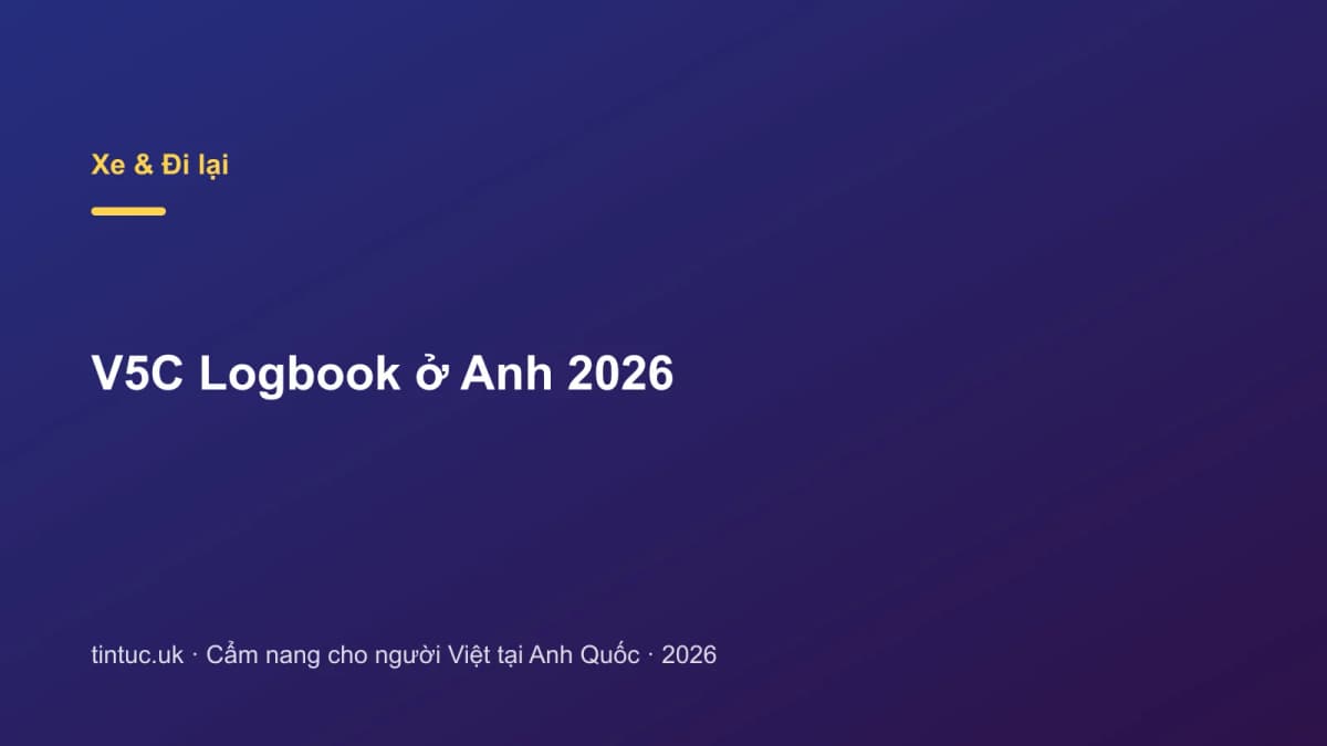V5C Logbook ở Anh 2026