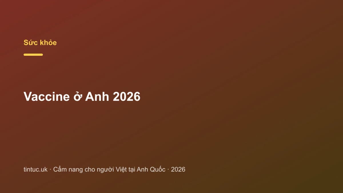 Vaccine ở Anh 2026