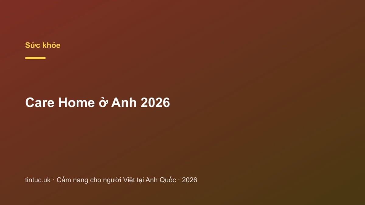 Care Home ở Anh 2026