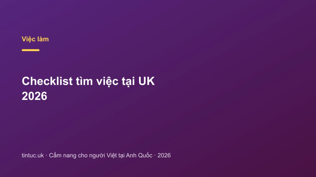 Checklist Tìm việc tại UK 2026