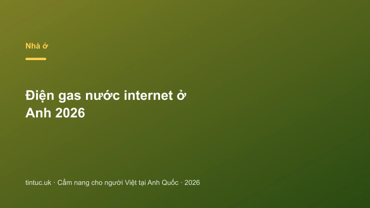 Điện gas nước internet ở Anh 2026