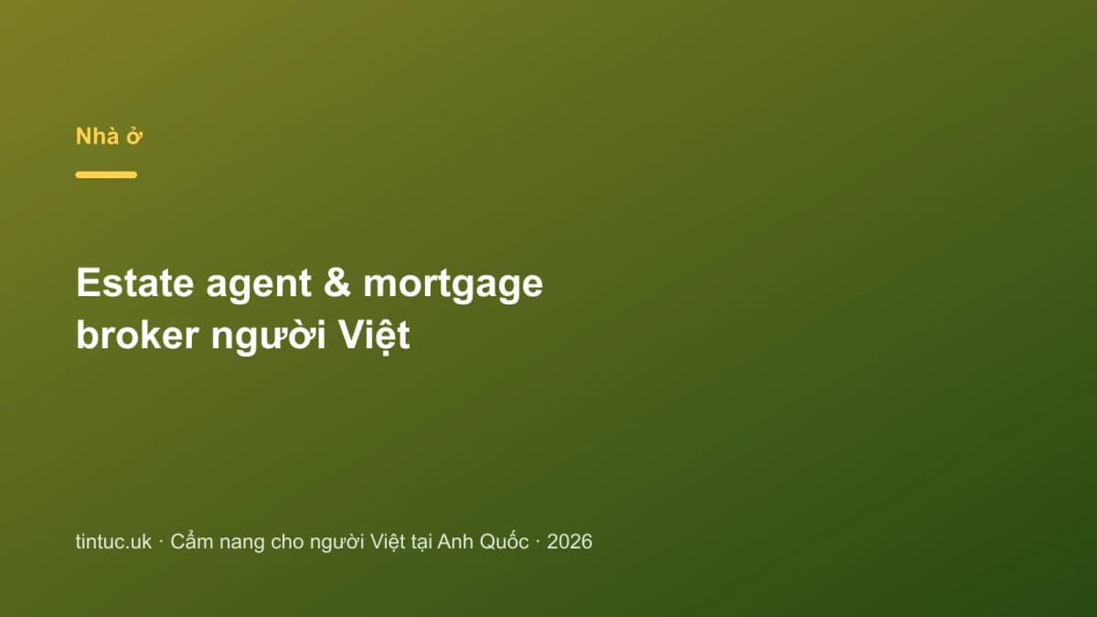 Estate agent & mortgage broker người Việt