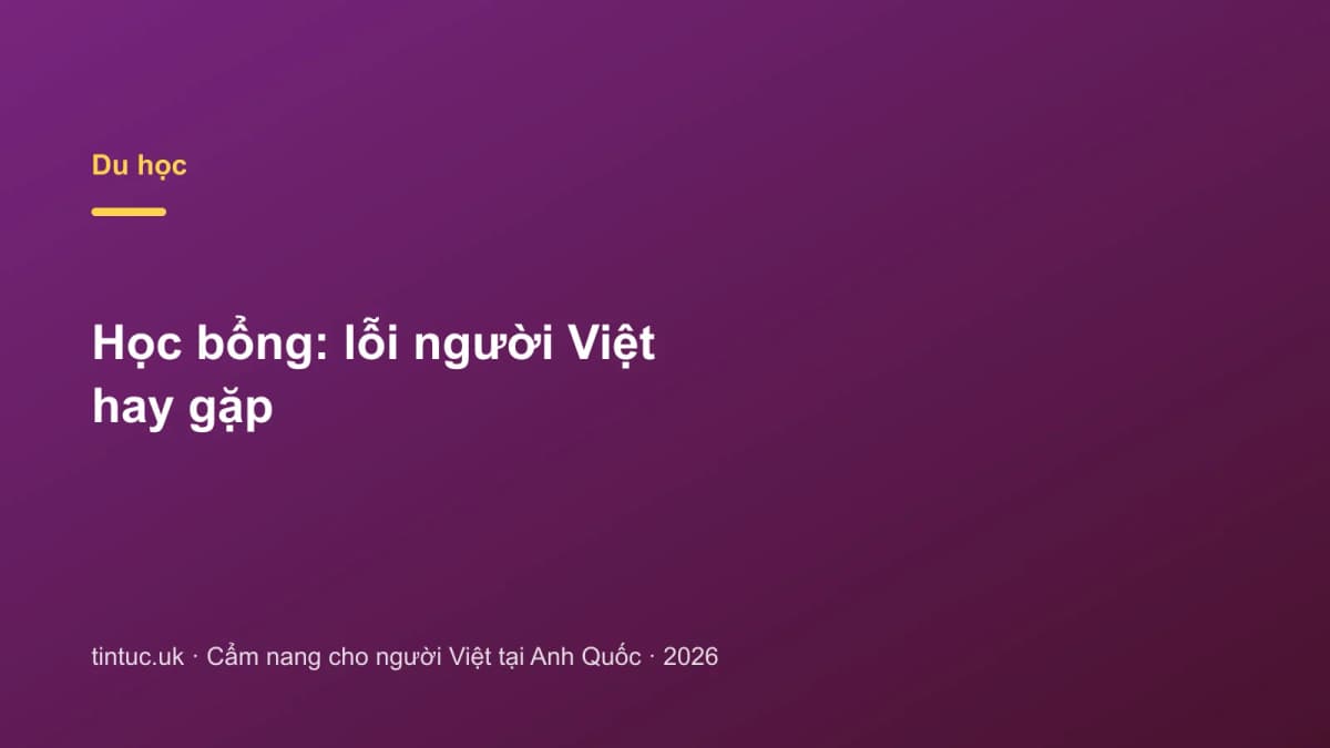 Học bổng: Lỗi người Việt hay gặp