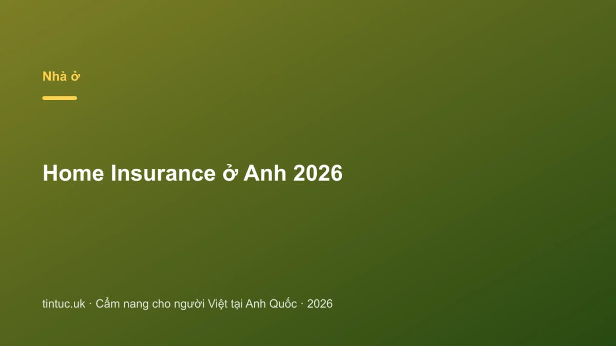Home Insurance ở Anh 2026