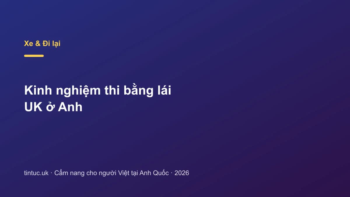 Kinh nghiệm thi bằng lái UK ở Anh