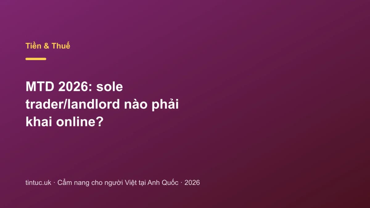 MTD 2026: Sole trader/landlord nào phải khai online?