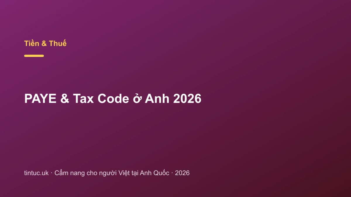 PAYE & Tax Code ở Anh 2026