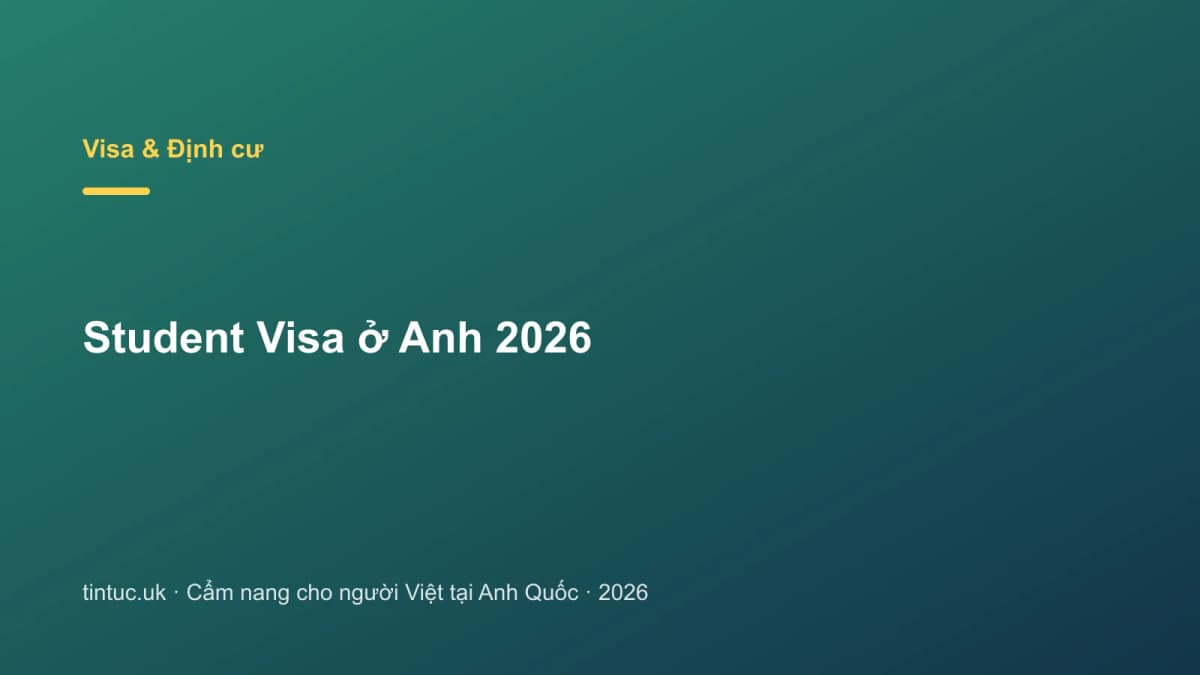 Student Visa ở Anh 2026